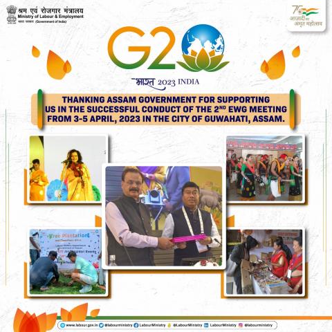 Ministry of Labour & Employment thanks the Government of Assam for supporting us in the successful conduct of the Second EWG Meeting at Guwahati, Assam  from 3-5 April, 2023.